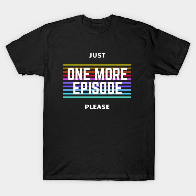 One more Episode T-Shirt by happypalaze